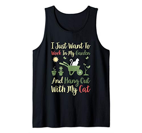 I Just Want To Work In My Garden And Hangout With My Cat Tank Top