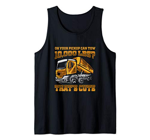 Dump Truck Driver Thats Cute Trucker Tank Top