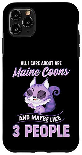 iPhone 11 Pro Max All I care about are Maine Coons and Maybe 3 people. Case