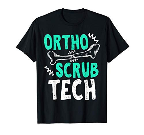 Ortho Scrub Tech Surg Orthopedic Surgical Technician Gift T-Shirt