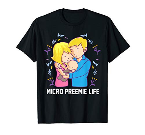 Micro Preemie NICU New Mom Dad Life Premature Birth T-Shirt