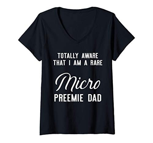 Womens Micro Preemie NICU Dad Aware Premature Birth V-Neck T-Shirt