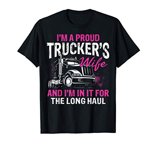 Truck Driver Truckers Wife Funny Trucking Wife Womens Gift T-Shirt Truck Driver Truckers Wife Funny Trucking Wife Womens Gift T-Shirt