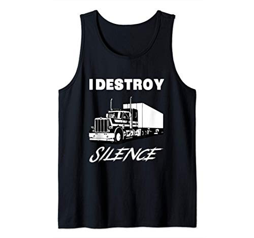Funny Truck Driver Shirt - I Destroy Silence New Year Gift Tank Top
