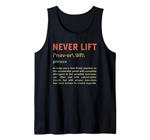 Vintage Never Lift Definition Drag Racing Race Car Driver Tank Top