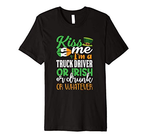 St. Patricks Day Irish Truck Driver Funny Kiss Me Beer Gift Premium T-Shirt