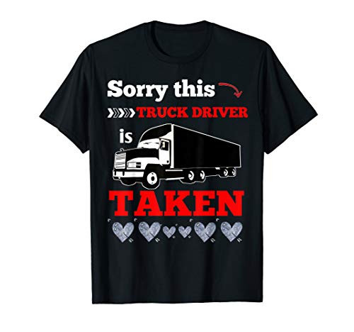 TRUCK DRIVER IN LOVE AND TAKEN T-SHIRT Great valentines Day T-Shirt