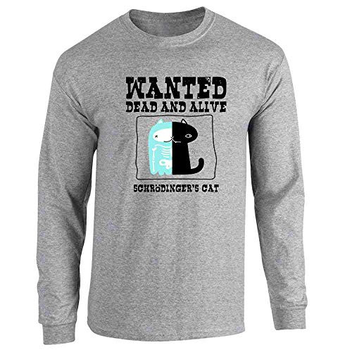 Schrodingers Cat Wanted Dead and Alive Funny Sport Grey XL Full Long Sleeve Tee T-Shirt