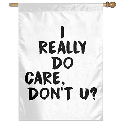 NANDAOFENG I Really Do Care Dont You Outdoor Indoor Banner Flag Garden Decor Flag 27x37