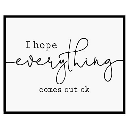I Hope Everything Comes Out Okay Sign Bathroom Sign Farmhouse Style Sign Funny Bathroom Sign Bathroom Decor Farmhouse Bathroom 8x10 inch - UNFRAMED