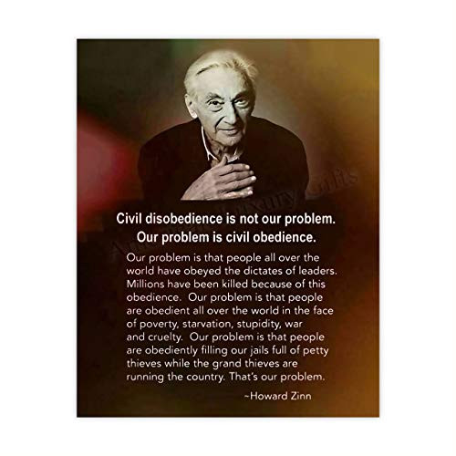 Howard Zinn-Quotes Wall Art-Our Problem Is Civil Obedience-8 x 10 inch Motivational Portrait Wall Print-Ready to Frame. Political Decor for Home-Office-Library-History Classroom. Great for Inspiration
