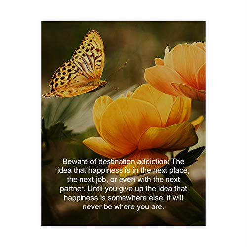 inchBeware of Destination Addiction inch Inspirational Quotes Wall Sign -8 x 10 inch Typographic Floral Art Print w/Butterfly Image-Ready to Frame. Motivational Home-Office-School Decor. Great Reminder