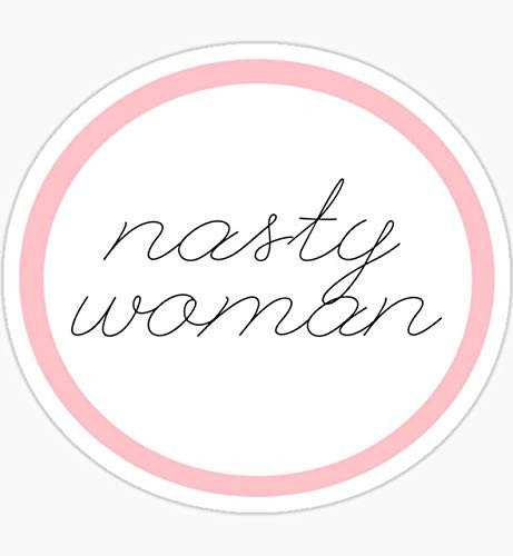 Nasty Woman Circle - Sticker Graphic - Auto Wall Laptop Cell Truck Sticker for Windows Cars Trucks