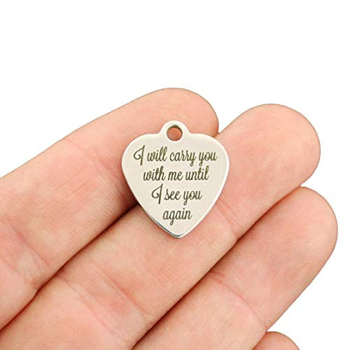 Memorial Stainless Steel Charm - I Will Carry You with me Until I See You Again - Exclusive Line - Quantity Options - BFS1764 -10-