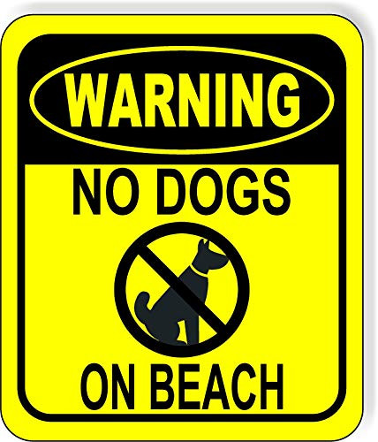Warning NO Dogs ON Beach Yellow Circle Crossed Aluminum Composite Outdoor Sign 8.5 inch x10 inch