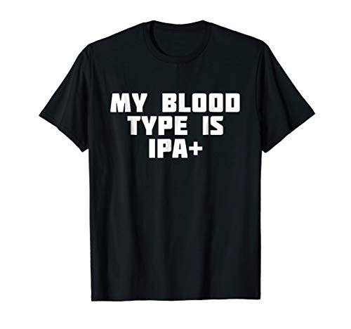 My Blood Type Is IPA - Brew Craft T-Shirt