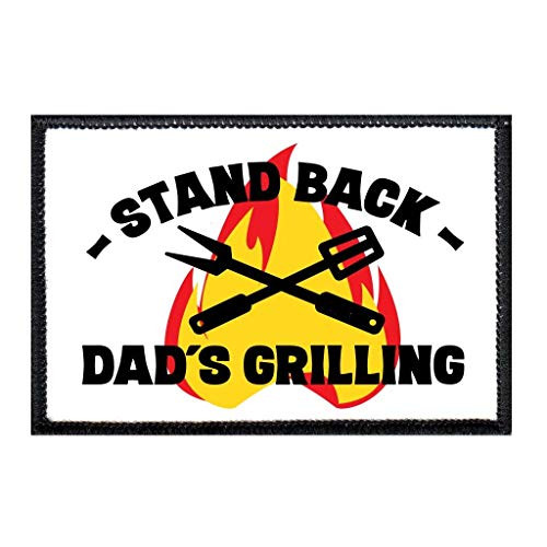 Stand Back Dads Grilling Morale Patch - Hook and Loop Attach for Hats Jeans Vest Coat - 2x3 in - by Pull Patch
