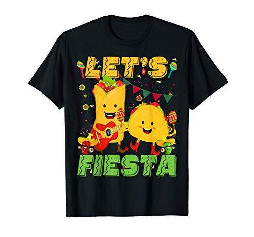 Lets Fiesta Burrito And Tacos Cinco De Mayo Party Mexican T-Shirt Lets Fiesta Burrito And Tacos Cinco De Mayo Party Mexican T-Shirt