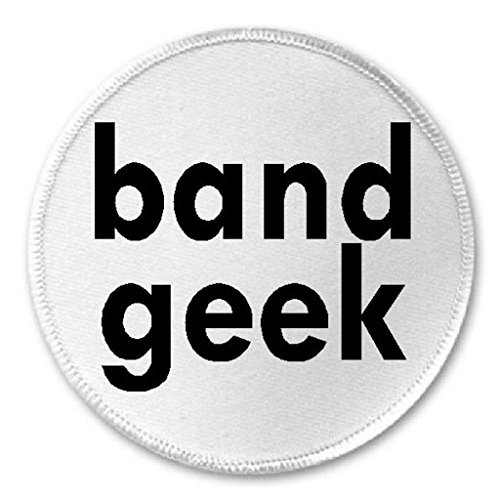 Band Geek - 3 inch Circle Sew/Iron On Patch Nerd Funny Joke Humor Musician
