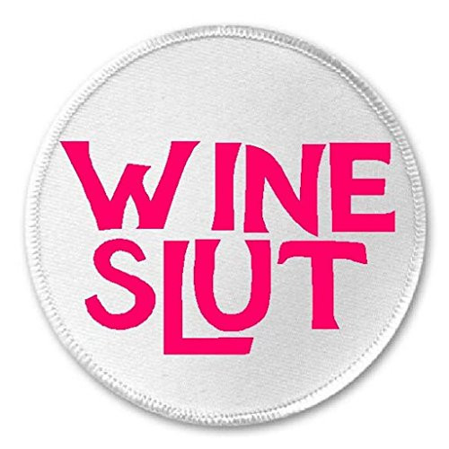 Wine Slut - 3 inch Circle Sew/Iron On Patch Wino Humor