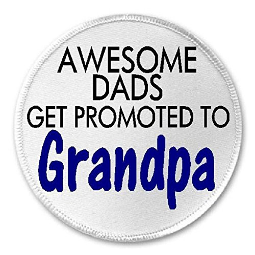 Awesome Dads Promoted To Grandpa - 3 inch Circle Sew/Iron On Patch Fathers Day