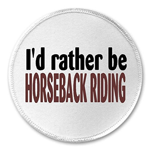 Rather Be Horseback Riding - 3 inch Circle Sew/Iron On Patch Horse Back Rider