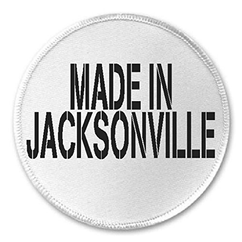 Made In Jacksonville - 3 inch Circle Sew/Iron On Patch Florida Born Raised Pride