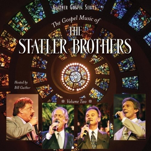 The Gospel Music of the Statler Brothers Volume 2 The Gospel Music of the Statler Brothers Volume 2