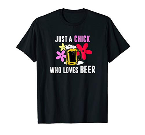Just A Chick Who Loves Beer T Shirt Craft Beer Lover