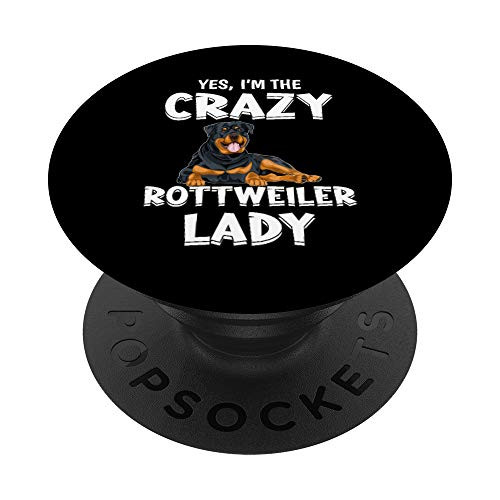 Yes Im The Crazy Rottweiler Lady Gift Rottweiler PopSockets PopGrip Swappable Grip for Phones  and  Tablets