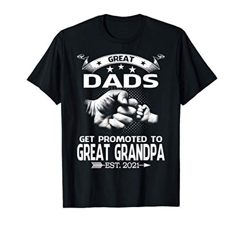 Great Dads Get Promoted To Great Grandpa Est 2021 T-Shirt
