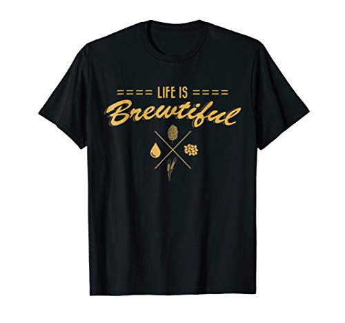 Life Is Brewtiful Beer T Shirt Craft Beer Gift Beer Lover Life Is Brewtiful Beer T Shirt Craft Beer Gift Beer Lover