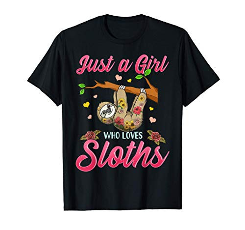 Just A Girl who Loves Sloths T Shirt Funny Sloth Lover Gifts T-Shirt Just A Girl who Loves Sloths T Shirt Funny Sloth Lover Gifts T-Shirt
