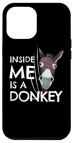iPhone 12 Pro Max Donkeys Clothes Outfit Gift Inside Me Is A Donkey Case