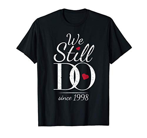We Still Do Since 1998 - 23rd Wedding Anniversary T-Shirt