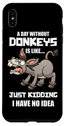 iPhone XS Max A Day Without Donkeys Clothes Mule Outfit Gift Donkey Case
