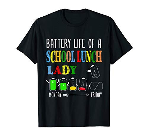 Battery Life Of A School Lunch Lady perfect gift T-Shirt