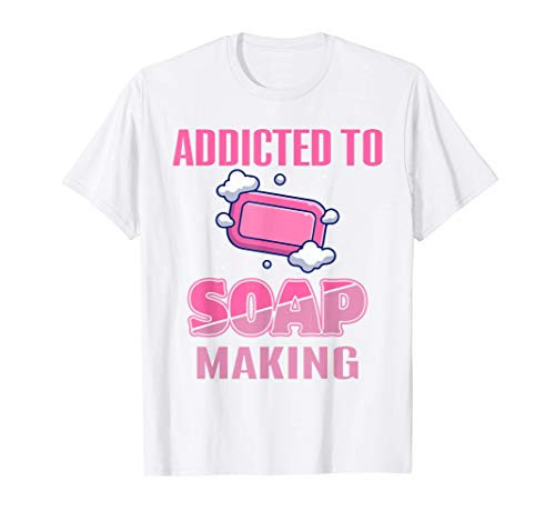 Soap Maker Soap Making Hobby Soapmaker Soapmaking DIY Craft T-Shirt