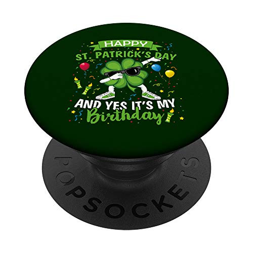 St Patricks Day And My Birthday Dabbing Shamrock B-Day PopSockets PopGrip Swappable Grip for Phones and Tablets St Patricks Day And My Birthday Dabbing Shamrock B-Day PopSockets PopGrip Swappable Grip for Phones and Tablets