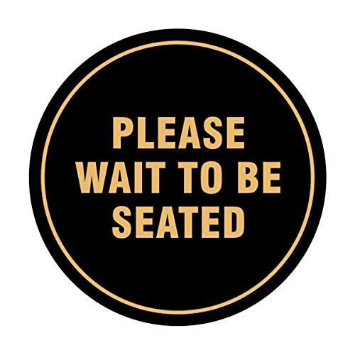 Signs ByLITA Circle Please Wait to Be Seated Sign -Black Gold- - X-Large
