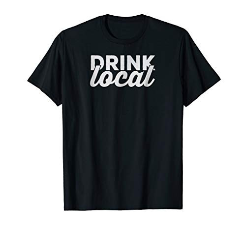 Craft Beer Shirts Drink Local T-Shirt