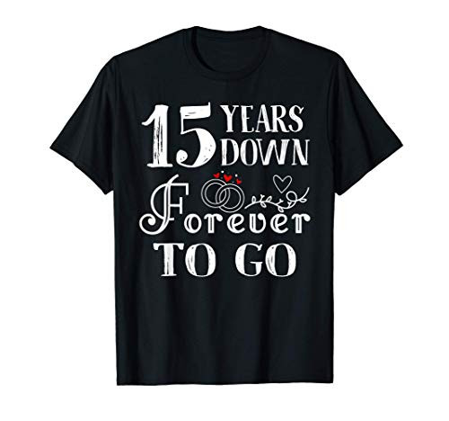 15 Years Down Forever to Go Couple 15th Wedding Anniversary T-Shirt