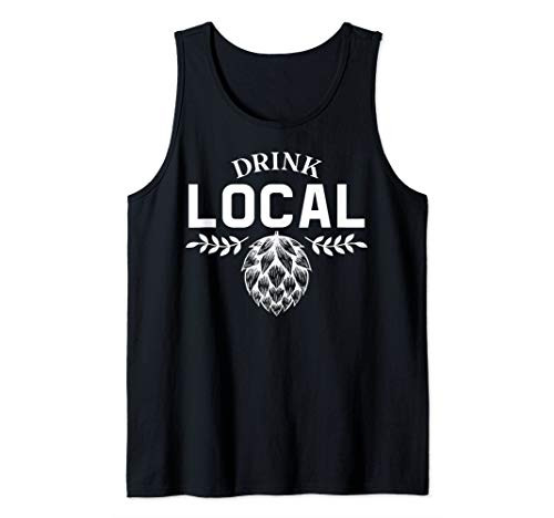 Drink Local Tank Top - Craft Beer Tank Top Craft Beer Lover Tank Top