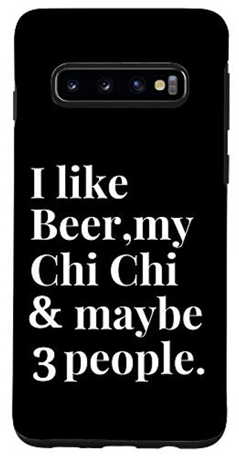 Galaxy S10 Chi Chi Funny Dog Owner Craft Beer Lover Gift Women Men Case