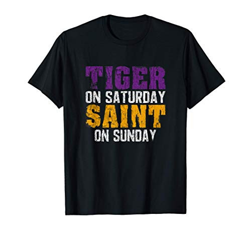 Tiger on Saturday Saint on Sunday Louisiana Football Apparel T-Shirt