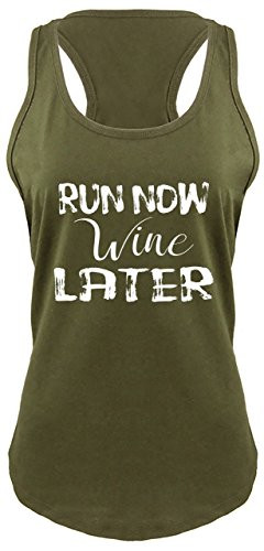 Ladies Racerback Tank Run Now Wine Later Funny Workout Alcohol Tee Military Green M