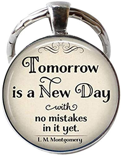 Tomorrow is a New Day with no Mistakes in it Key Chain Montgomery Jewelry Anne of Green Gables Literary