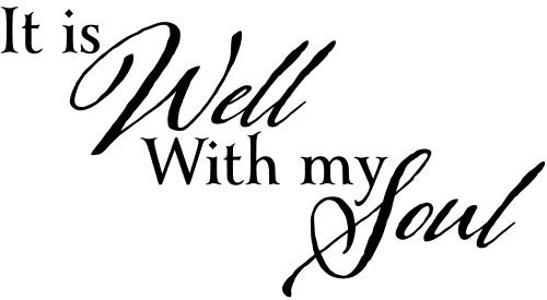 JS Artworks It is Well with My Soul Vinyl Wall Art Decal Sticker