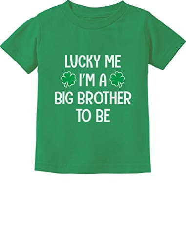 St. Patricks Day Shirt Lucky Me Im a Big Brother to Be Toddler Kids T-Shirt 2T Green