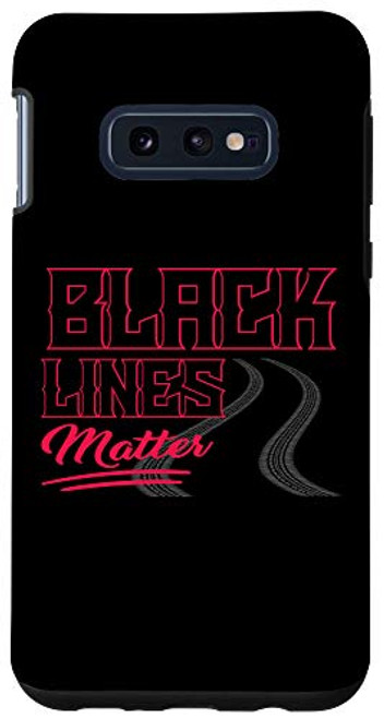 Galaxy S10e Black Lines Matter - Drag Racing Burnout Drifting Car Case